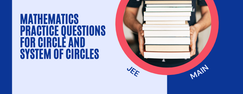 Mathematics Practice Questions for Circle and System of Circles
